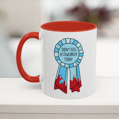 Didn't Kill a Coworker Mug (11, 15oz)