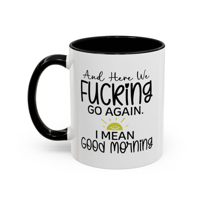 Here We Fucking Go Again Funny Good Morning Snarky Office Work Mug 11oz UK