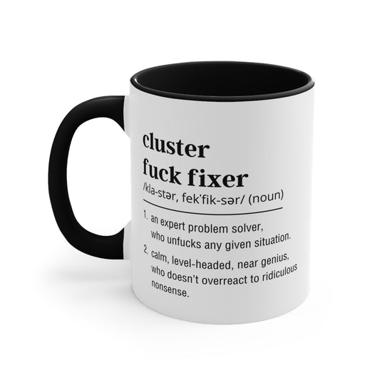 Cluster Fuck Fixer Funny Accent Coffee Mug 11oz AU