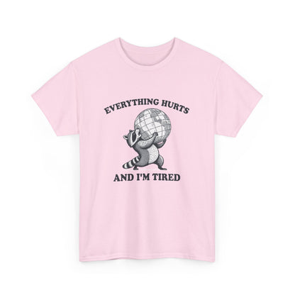 Everything Hurts and I’m Tired Raccoon T-Shirt AU