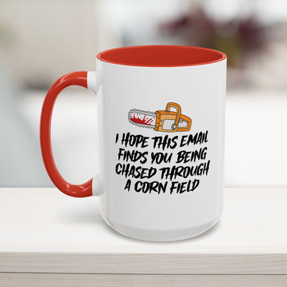 I Hope This Email Finds You Mug (11, 15oz)