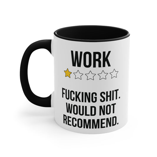 Work One Star Review Fucking Shit Would Not Recommend Funny Coffee Mug 11oz AU