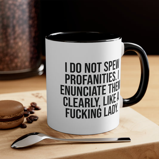 I Do Not Spew Profanities Funny Accent Coffee Mug  11oz AU