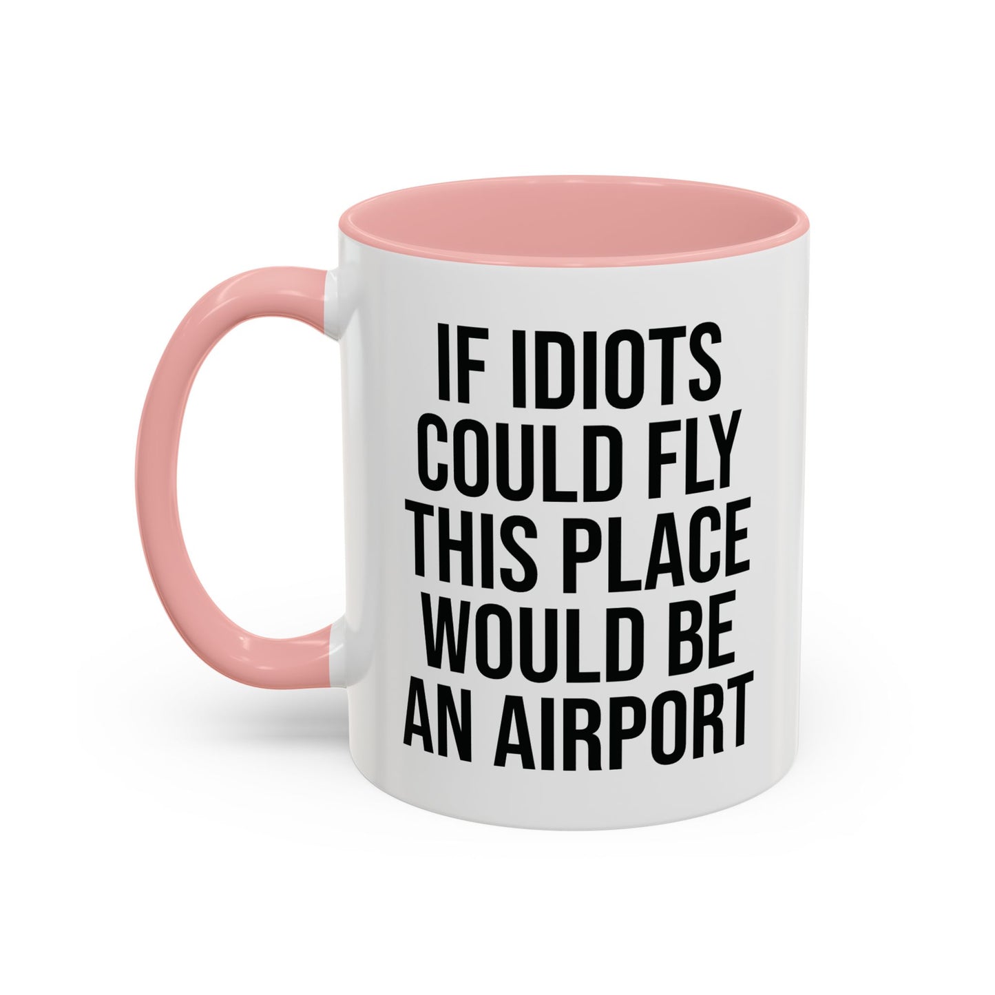 If Idiots Could Fly Snarky Work Humor Colorful Coffee Mug UK