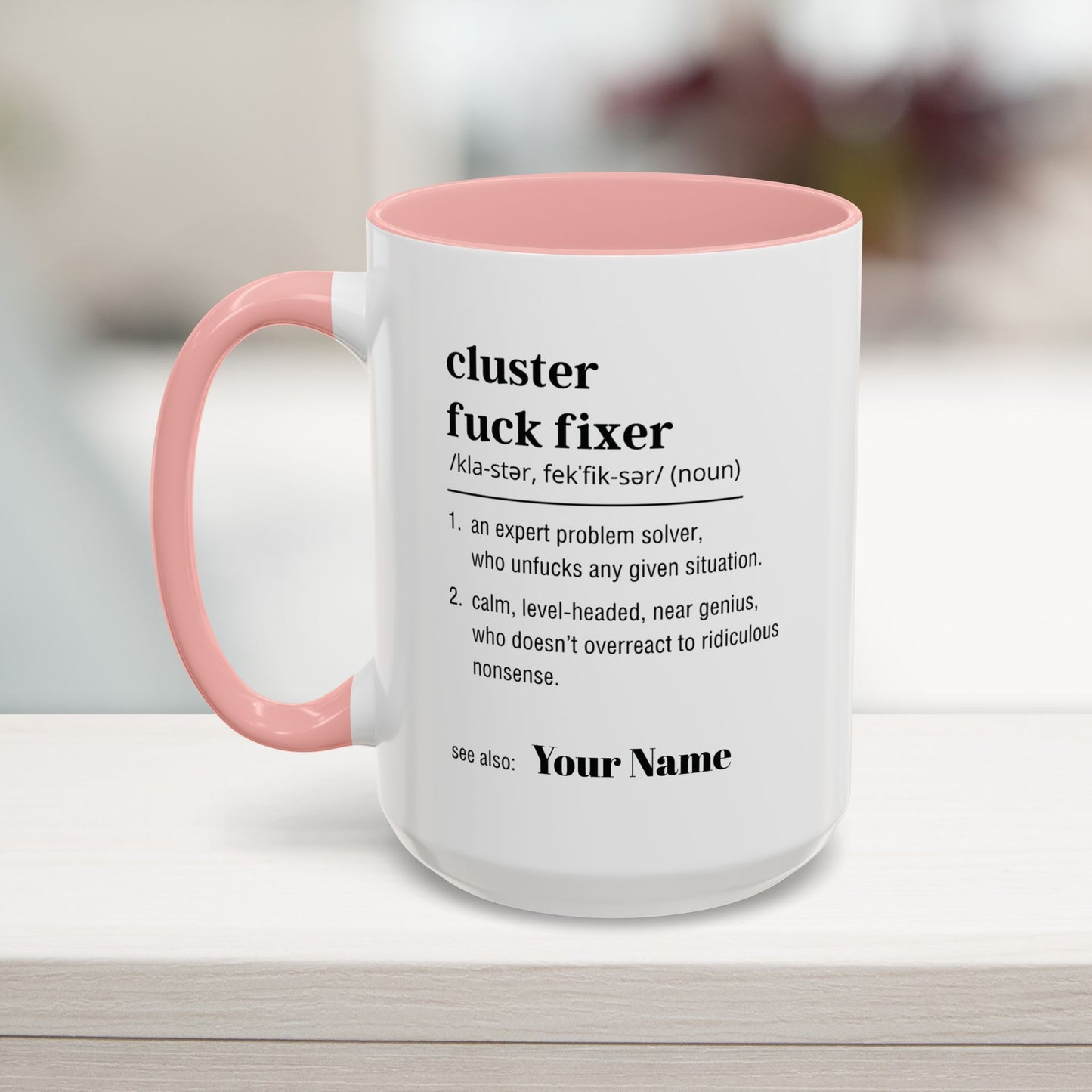 Personalized Cluster Fuck Fixer Funny Definition Coffee Mug 11oz 15oz