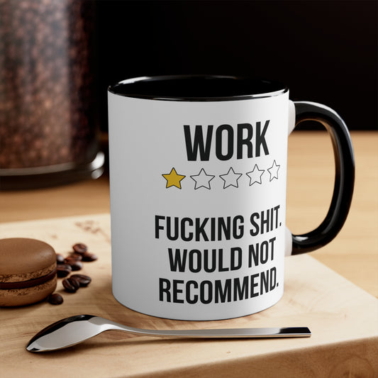Work One Star Review Fucking Shit Would Not Recommend Funny Coffee Mug 11oz AU