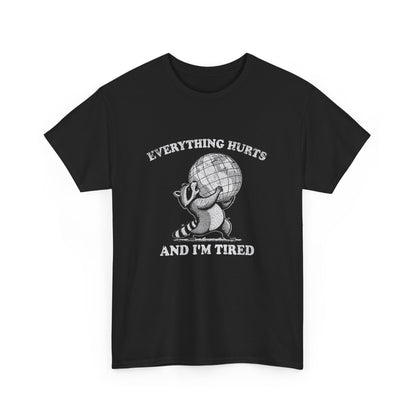 Everything Hurts and I’m Tired Raccoon T-Shirt AU