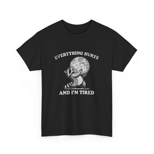 Everything Hurts and I’m Tired Raccoon T-Shirt AU