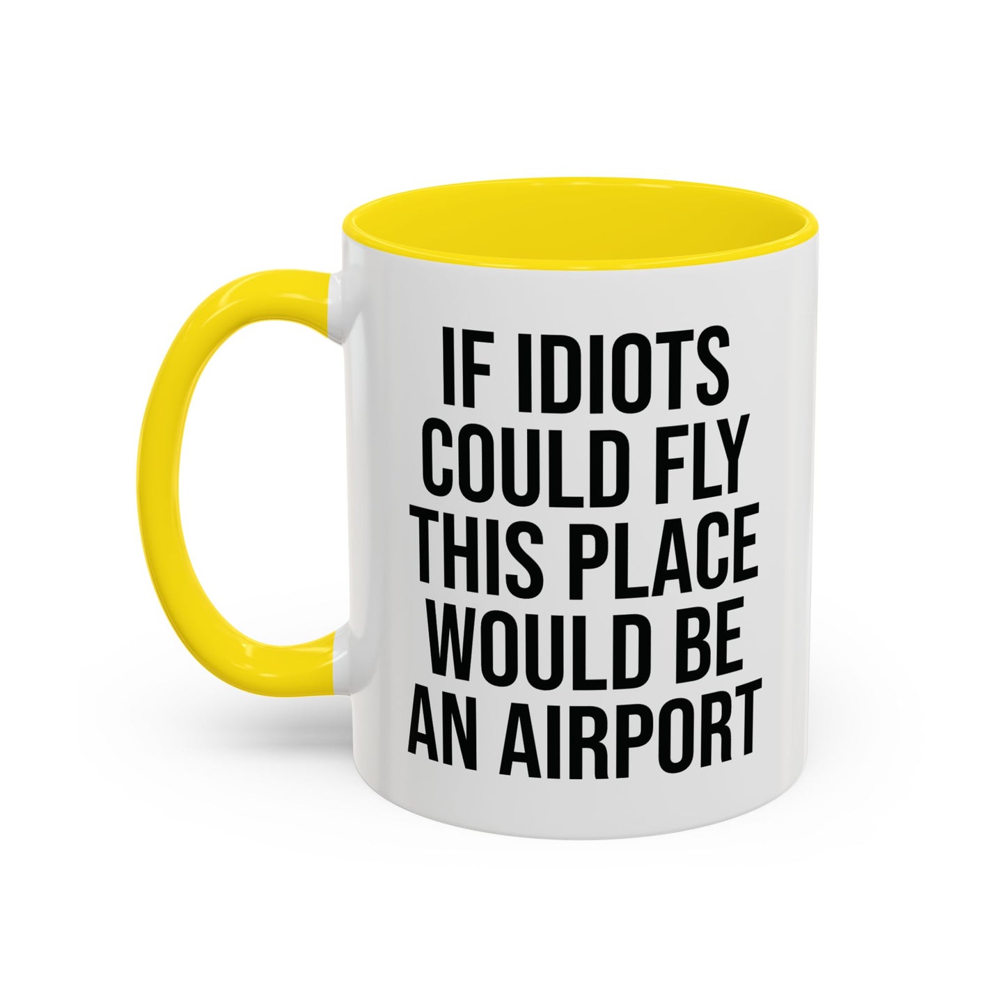 If Idiots Could Fly Snarky Work Humor Colorful Coffee Mug UK