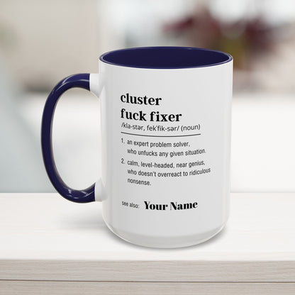 Personalized Cluster Fuck Fixer Funny Definition Coffee Mug 11oz 15oz