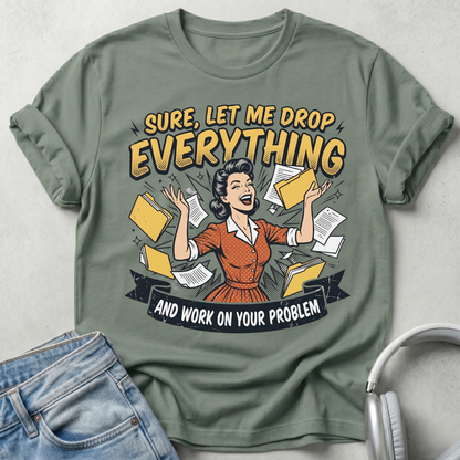 Let Me Drop Everything Retro Edition T-shirt