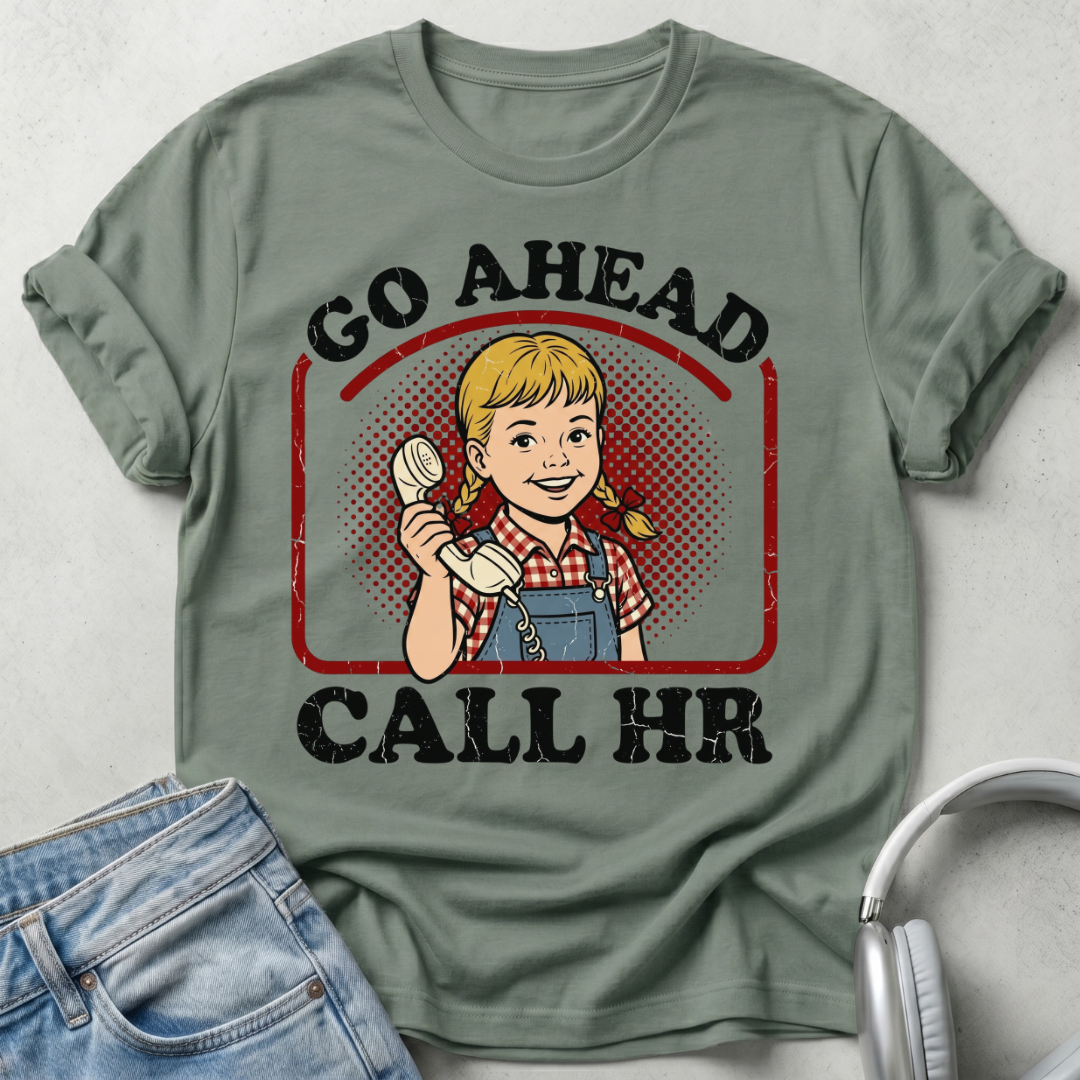 Green t-shirt with graphic of a girl on the phone and text 'Go Ahead Call HR' on a gray background.