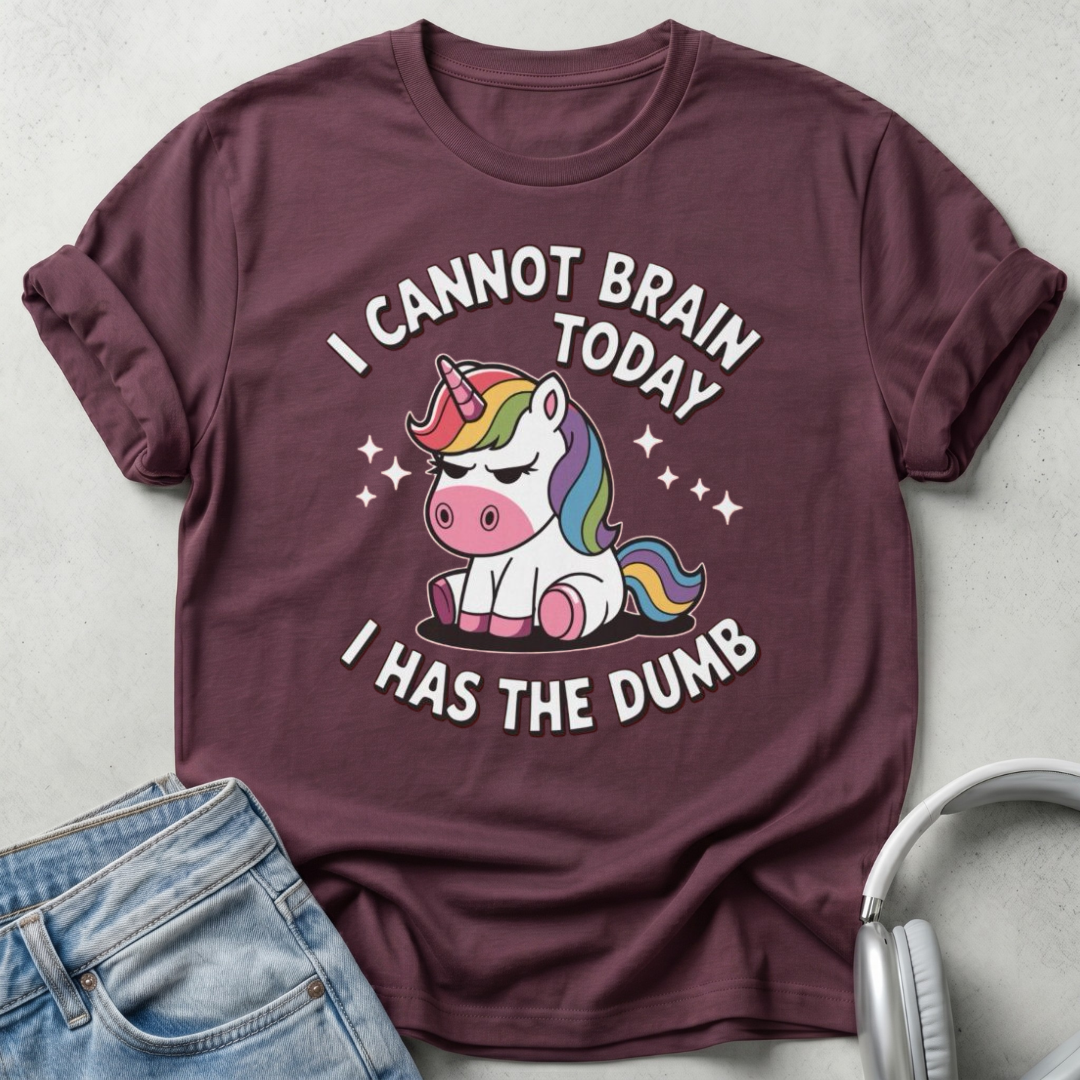 I Cannot Brain Today Unicorn T-Shirt