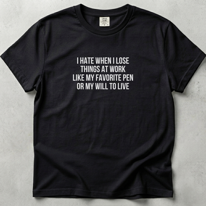 I Hate When I Lose Things at Work Unisex T-shirt