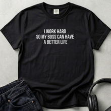 I Work Hard Unisex T-shirt