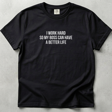 I Work Hard Unisex T-shirt