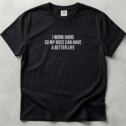 I Work Hard Unisex T-shirt