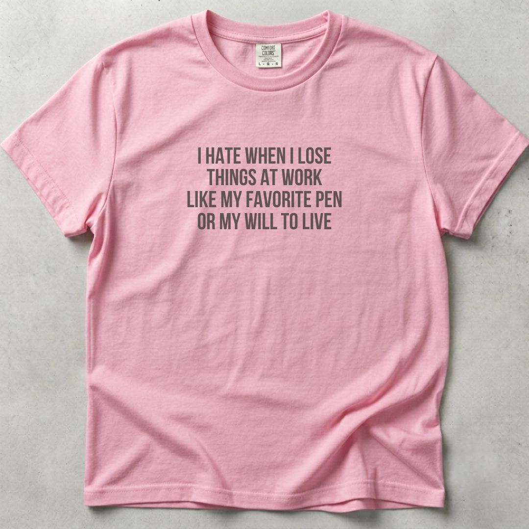 I Hate When I Lose Things at Work Unisex T-shirt