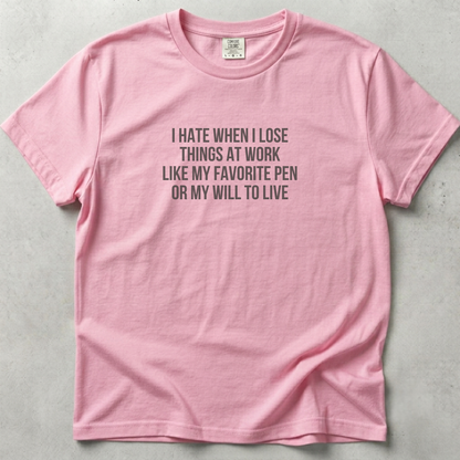 I Hate When I Lose Things at Work Unisex T-shirt