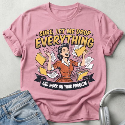 Let Me Drop Everything Retro Edition T-shirt