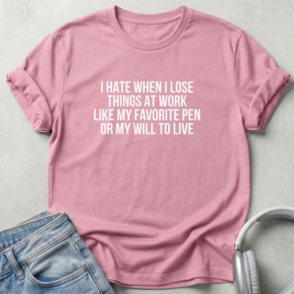 I Hate When I Lose Things at Work Unisex T-shirt