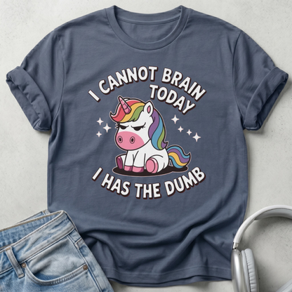 I Cannot Brain Today Unicorn T-Shirt