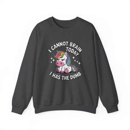 Cannot Brain Today Unicorn sweatshirt dark heater