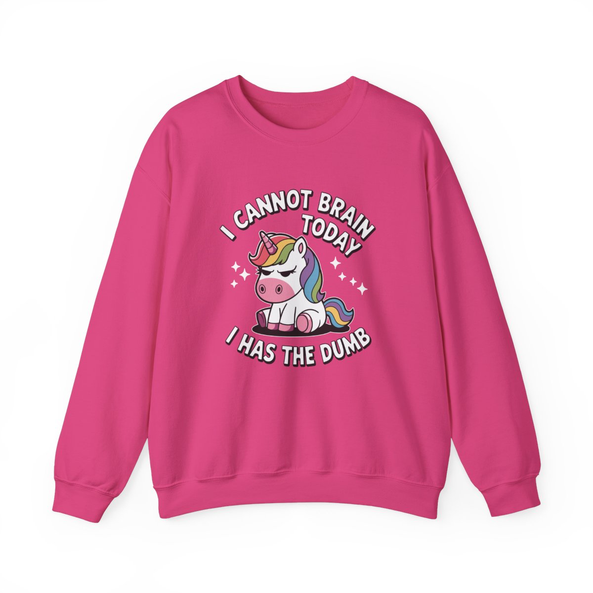 Unicorn Cannot Brain Today Sweatshirt