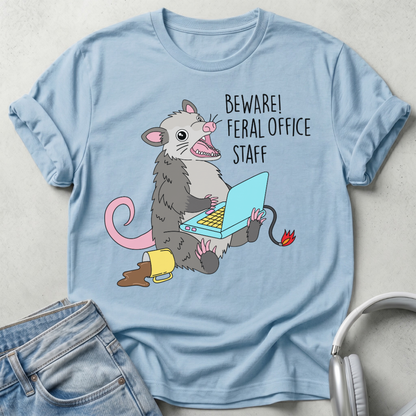 Beware! Feral Office Staff T-shirt