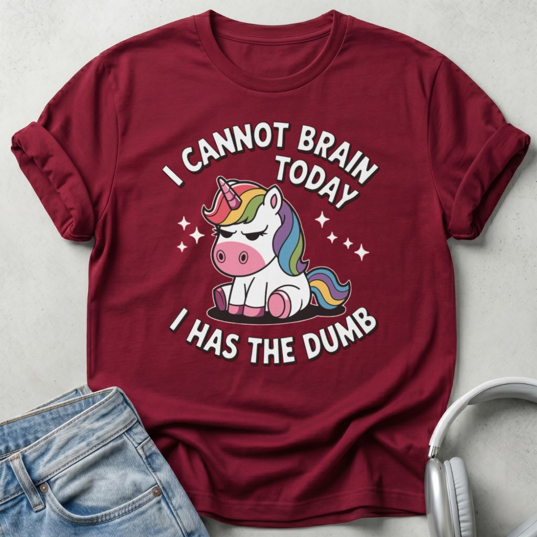 I Cannot Brain Today Unicorn T-Shirt