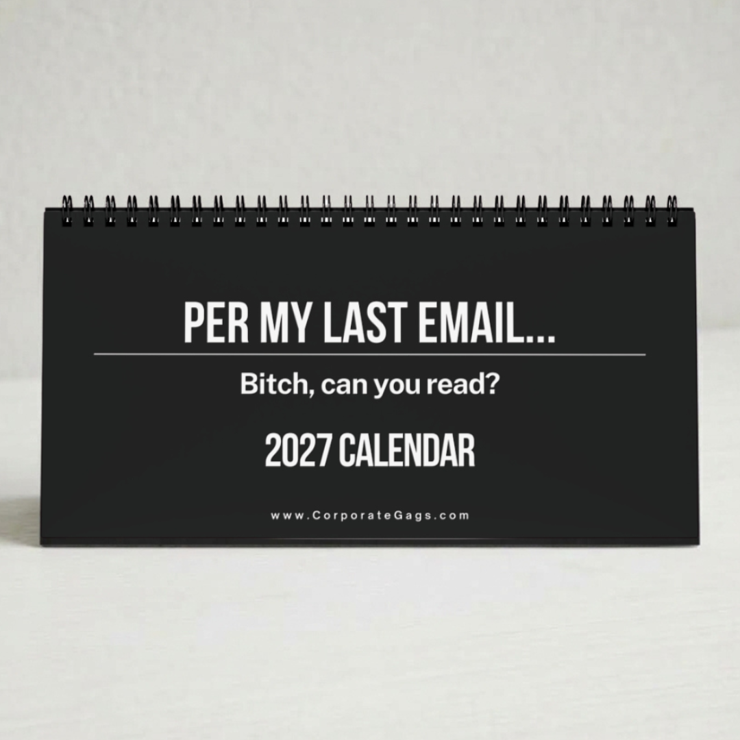 A black spiral-bound 2027 desk calendar with white text reading 'PER MY LAST EMAIL.