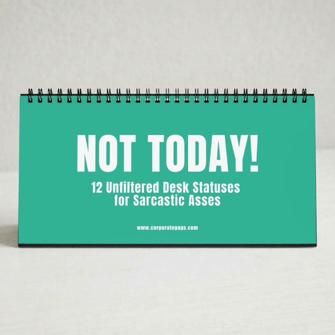 A spiral-bound desk calendar or notebook with a bright teal cover and bold white text reading 'NOT TODAY! 12 Unfiltered Desk Statuses for Sarcastic Asses' on a light neutral background.