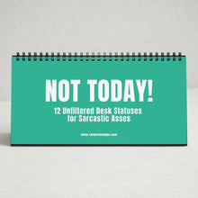 A spiral-bound desk calendar or notebook with a bright teal cover and bold white text reading 'NOT TODAY! 12 Unfiltered Desk Statuses for Sarcastic Asses' on a light neutral background.