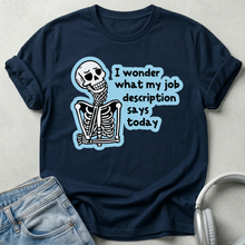 What My Job Description Says Today T-shirt