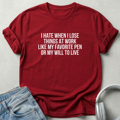 I Hate When I Lose Things at Work Unisex T-shirt