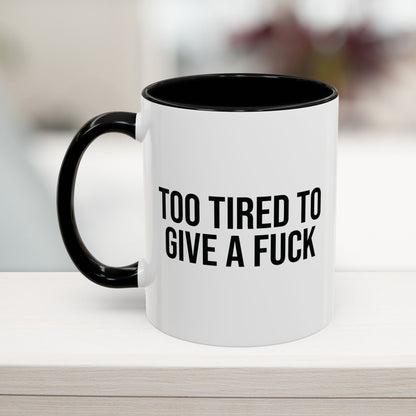 Too Tired Accent Coffee Mug 11oz black