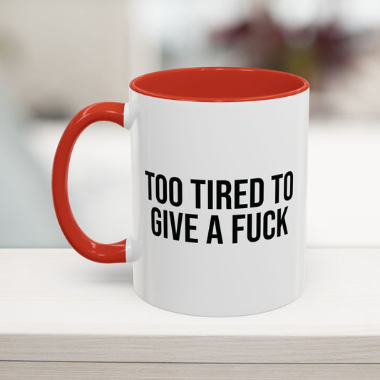 Too Tired Accent Coffee Mug 11oz red