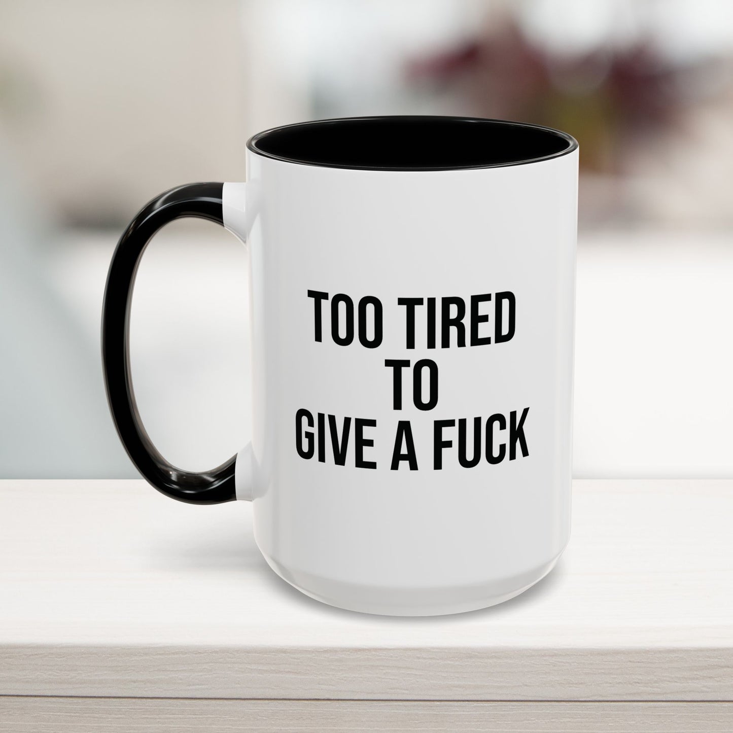 Too Tired Accent Coffee Mug 15oz Black