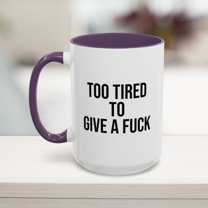 Too Tired Accent Coffee Mug 15oz Purple