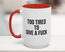 Too Tired Accent Coffee Mug 15oz Red