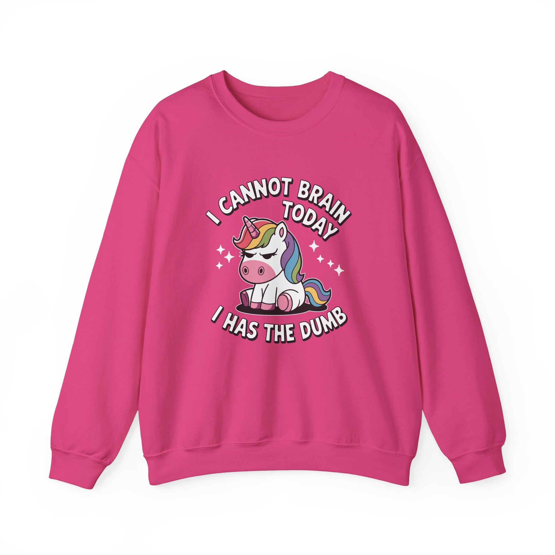 Unicorn Cannot Brain Today Sweatshirt heliconia