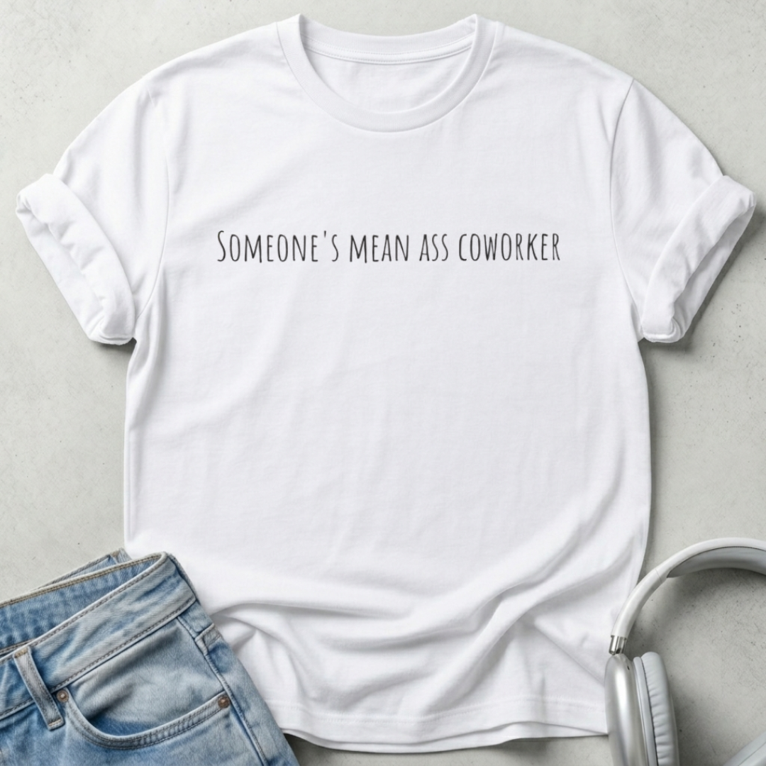 Mean Coworker Unisex T-shirt