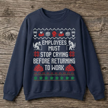 Employees Must Stop Crying Unisex Sweatshirt