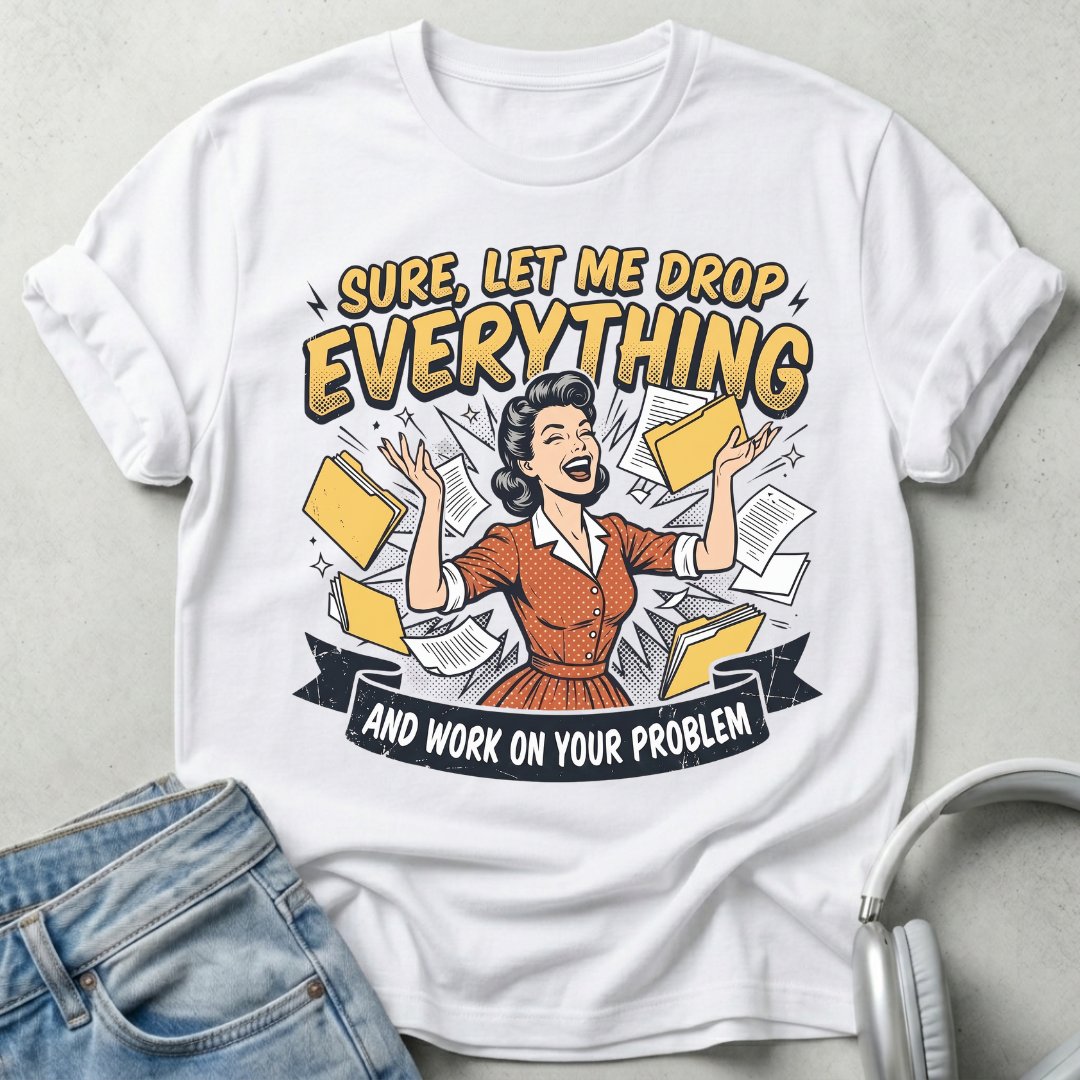 Let Me Drop Everything Retro Edition T-shirt