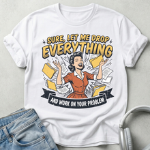 Let Me Drop Everything Retro Edition T-shirt