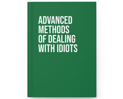 Green book titled 'Advanced Methods of Dealing with Idiots' on a white background