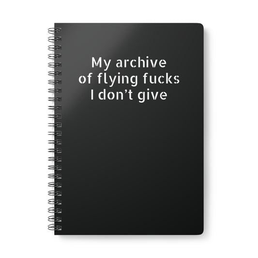 A5 wirobound softcover notebook with 'My Archive of Flying F*cks I Don’t Give' cover – funny office sarcasm and workplace humor