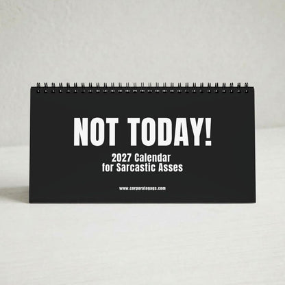 NOT TODAY! 2027 Unfiltered Desk Calendar