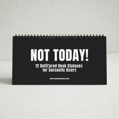 NOT TODAY! Unfiltered Desk Statuses Desk Flip Sign
