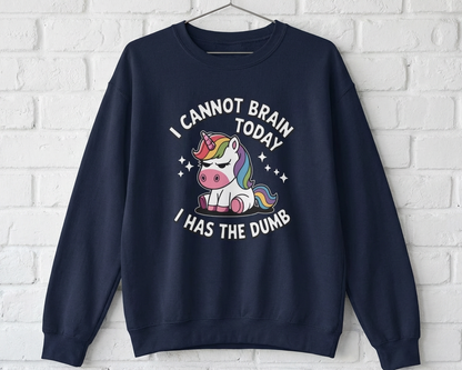 Cannot Brain Today Unisex Sweatshirt
